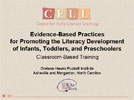Evidence-Based Practices for Promoting the Literacy Development of Infants, Toddlers, and Preschoolers: Classroom-Based Training.